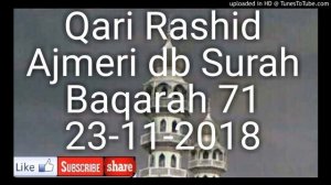 Qari Rashid Ajmeri db Surah Baqarah 71 23-11-2018