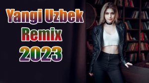 Eng sara qo'shiqlari to'plami 2023 Remix - Yangi Uzbek xit qo'shiqlar 2023