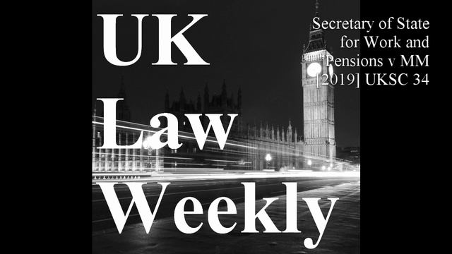 Secretary of State for Work and Pensions v MM [2019] UKSC 34 смотреть онлайн