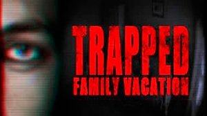 ЛЮТЫЙ ХОРРОР! Trapped: Family Vacation