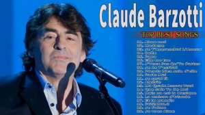 Claude Barzotti Album Complet ♥ Best of Claude Barzotti 2022 ♥ Claude Barzotti Greatest Hits
