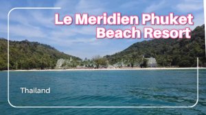 Le Meridien Phuket Beach Resort. Thailand