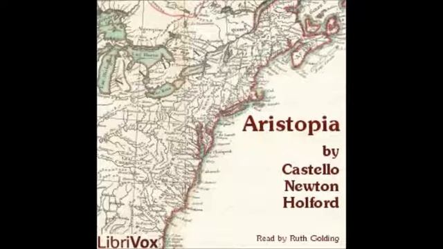 Aristopia: A Romance-History of the New World by Castello Newton Holford - Chapter I/XXIV смотреть онлайн
