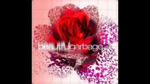 Garbage: Beautiful Garbage (2001) (Full Album)