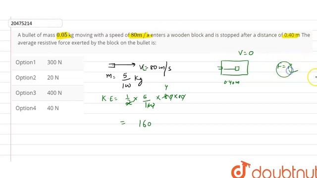 A bullet of mass 0.05 kg moving with a speed of 80ms enters a wooden