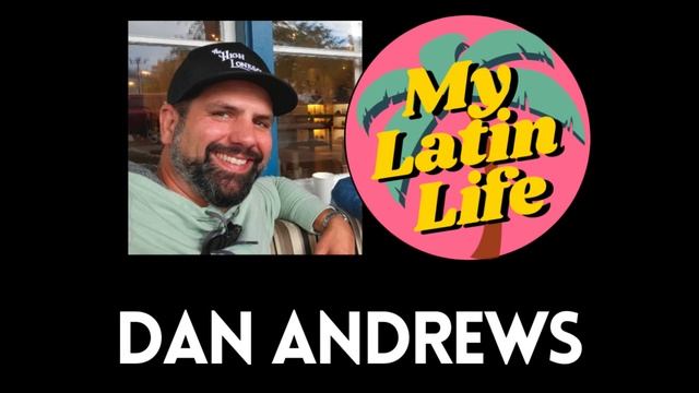 Dan Andrews of Tropical MBA and Dynamite Circle | My Latin Life Podcast #26 🌴 смотреть онлайн