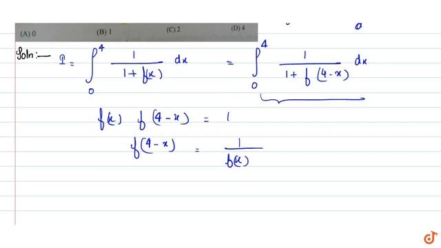 Let fx be a continuous function on 04 satisfying fx f4-x  1.The value of the d