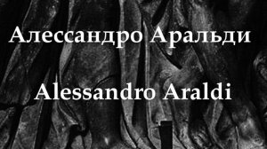 Алессандро Аральди Alessandro Araldi биография работы