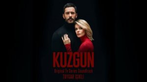 Kuzgun Main Title Theme (Original Tv Series Soundtrack)