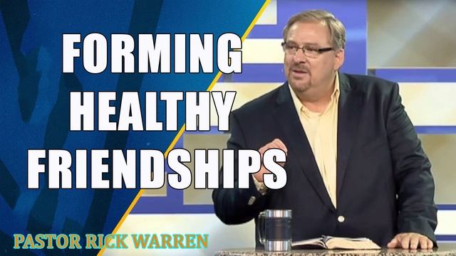 Forming Healthy Friendships  with Pastor Rick Warren and Kurt Johnston смотреть онлайн