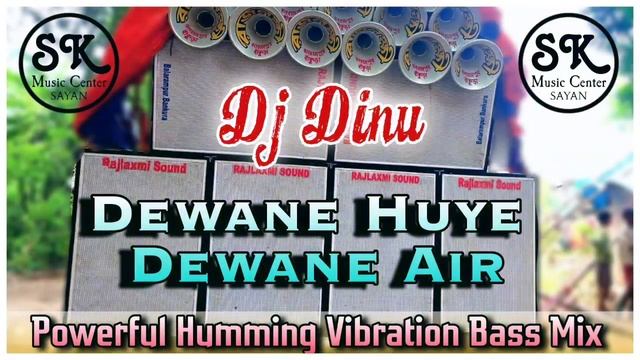 Dewane Huye Dewane Air (Powerful Humming Vibration Bass Mix) Dj Dinu D.B Music Center смотреть онлайн