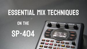 Roland SP-404 MK II: Essential Mix Techniques