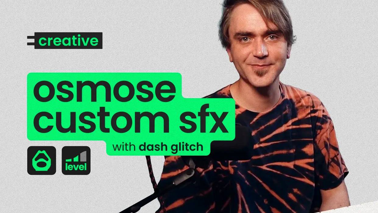 Expressive E Osmose: Custom SFX with Dash Glitch