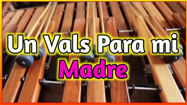 Un Vals Para mi Madre - Marimba Chapinlandia. смотреть онлайн
