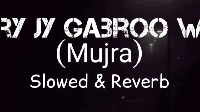 Tera jy Gabru way mujra slow and Reverb смотреть онлайн