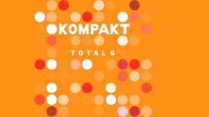 Thomas Fehlmann - Schöne Grüsse 'Kompakt Total 6' Album