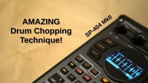 Roland SP-404 MK II: Amazing Drum Chopping Technique!
