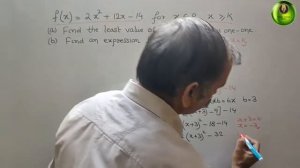 f(x)=2x^2+12x-14 for x belong R, x greater than equal to k. (a) find least value of k (b) Find f^-1