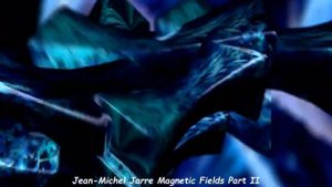 Jean Michel Jarre Magnetic Fields Part II