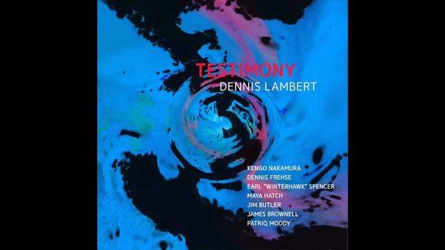 FULL ALBUM Testimony by pianist Dennis Lambert SUBSCRIBE!!