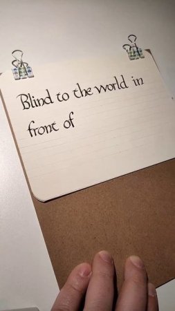 5 Blind to the world in front of us, deaf to your own will