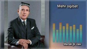 Sherali Jo‘raev / Mehr oqibat / Шерали Жўраев / Меҳр оқибат.