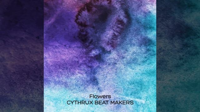 Cythrux Beat Makers -  The Flowers #soundtrack