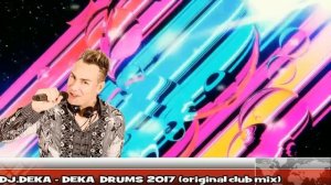 DJ DEKA - Deka Drums (Original Club Mix) [OFFICIAL VIDEO 2017]