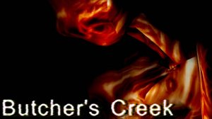 СЕЯТЕЛЕЗУБЫЙ ФИНАЛ ► Butcher's Creek ► ПРОХОЖДЕНИЕ (3)