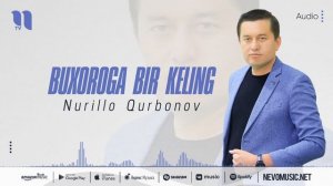 Nurillo Qurbonov - Buxoroga bir keling (audio 2022)