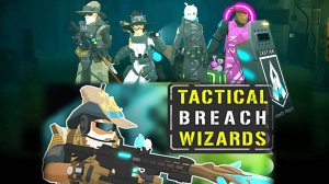 Несоблюдение магической тактики - Tactical Breach Wizards - часть 1