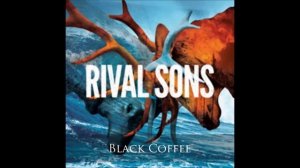 Rival Sons - Black Coffee