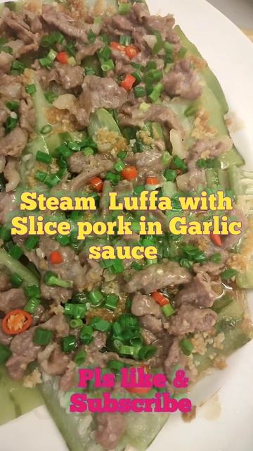 Steam Luffa with SlicePork in Fried Garlic Sauce #Satisfyingtasta/#shorts