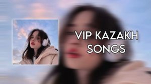 Playlist for Vip Kazakh ❤️🤍 ｜ Плейлист для вип казахов 🤍❤️