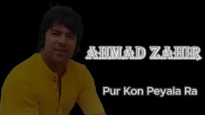 Ahmad Zahir Pur Kon Peyala Ra(720P_HD).mp4