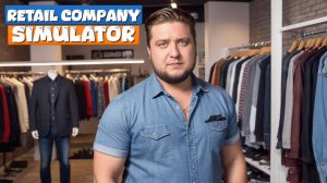 ЧЕТВЕРТЫЙ КЛАДОВЩИК - Retail Company Simulator #25