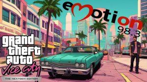 Радио Emotion 98.3 Gta Vice City The Nextgen Edition Gamesvoice На Русском музыка в машину