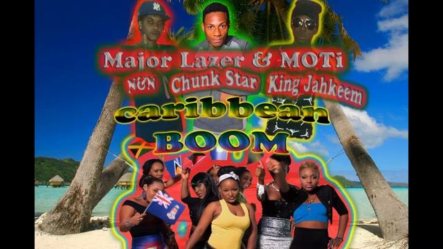 Major Lazer & MOTi - Caribbean Boom (Feat. King Jahkeem, Chunk Star Spibaz, & N&N) смотреть онлайн