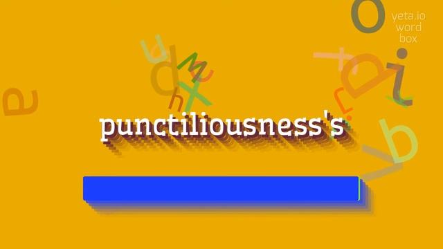 PUNCTILIOUSNESS'S - HOW TO PRONOUNCE IT? #punctiliousness's смотреть онлайн
