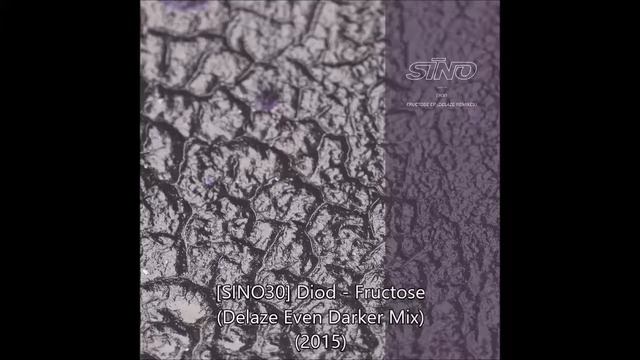 [SINO30] Diod - Fructose (Delaze Even Darker Mix) (2016) смотреть онлайн