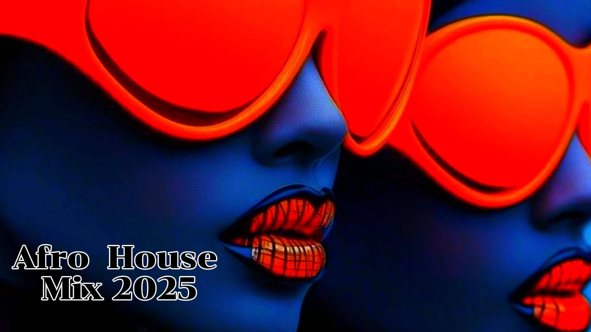 Afro & House Mix 2025