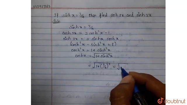 If `sinx =(3)/(4)`, find `cosh(2x)` and `sinh(2x)`. |Class 11 MATH | Doubtnut