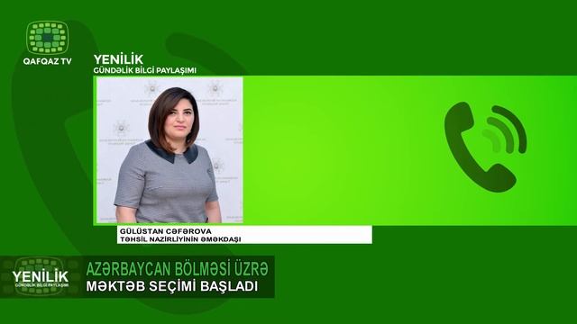 AZƏRBAYCAN BÖLMƏSİ ÜZRƏ MƏKTƏB SEÇİMİ BAŞLADI