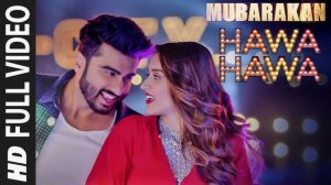 Hawa Hawa Full Video Song  Mubarakan  Anil Kapoor Arjun Kapoor Ileana DCruz Athiya Shetty