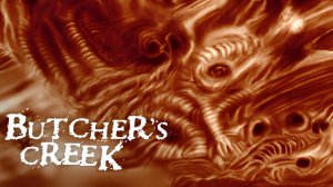 Butcher's Creek \ Ручей Мясников ( инди хоррор-экшен)