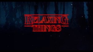 Relaxing Stranger Things Song