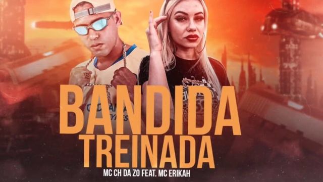 MC CH DA CO FEAT. MC ERIKAH - BANDIDA TREINADA - BREGA FUNK PASSINHO смотреть онлайн