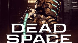 Dead Space | ГЛАВА #3