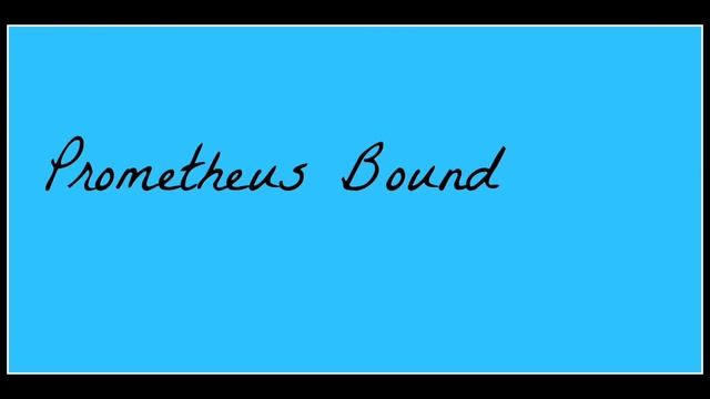 Prometheus Bound: A Summary смотреть онлайн