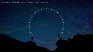 Cartoon - On & On (feat. Daniel Levi) [1 hour] [ncs music]
